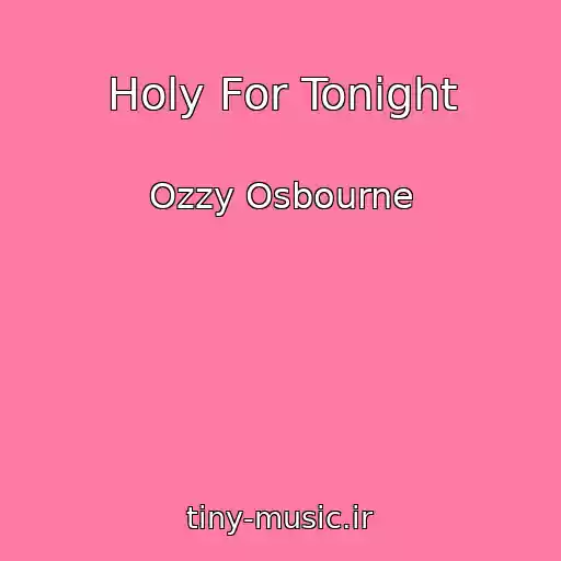 کاور آهنگ Holy For Tonight از Ozzy Osbourne