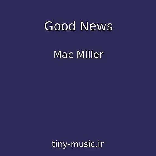 کاور آهنگ Good News از Mac Miller