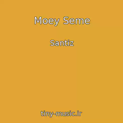کاور آهنگ Moey Seme از Santiz