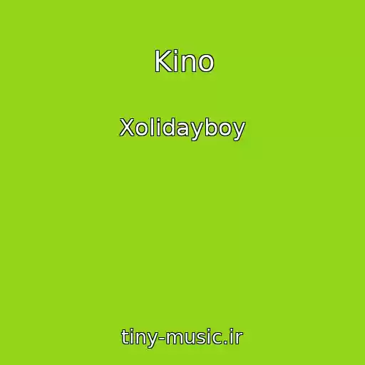 کاور آهنگ Kino از Xolidayboy