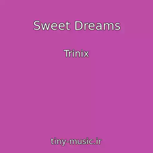 کاور آهنگ Sweet Dreams از Trinix