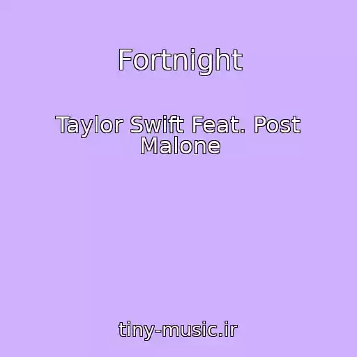 کاور آهنگ Fortnight از Taylor Swift Feat. Post Malone