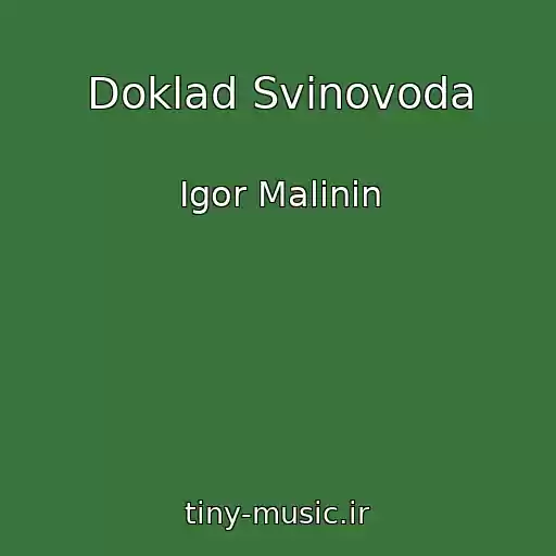 کاور آهنگ Doklad Svinovoda از Igor Malinin