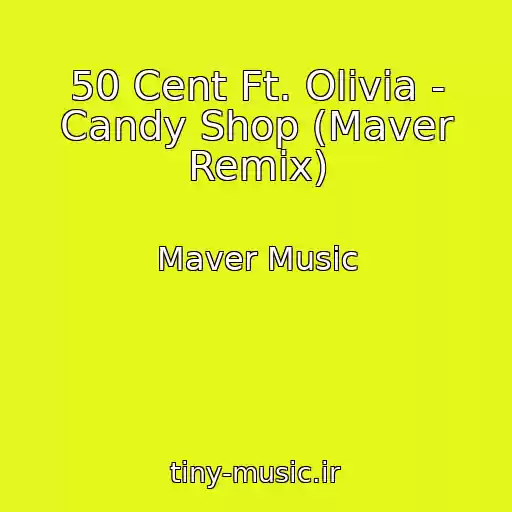 کاور آهنگ 50 Cent Ft. Olivia - Candy Shop (Maver Remix) از Maver Music