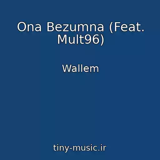 کاور آهنگ Ona Bezumna (Feat. Mult96) از Wallem