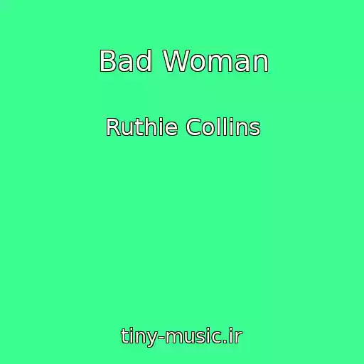 کاور آهنگ Bad Woman از Ruthie Collins