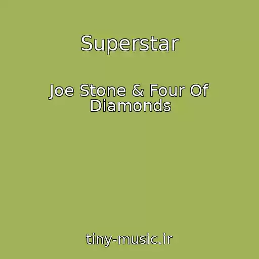 کاور آهنگ Superstar از Joe Stone & Four Of Diamonds