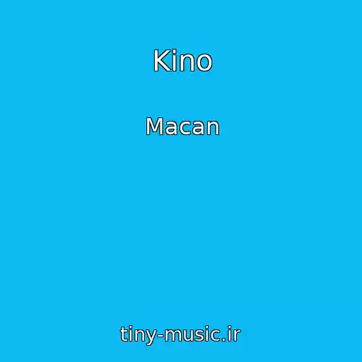 کاور آهنگ Kino از Macan