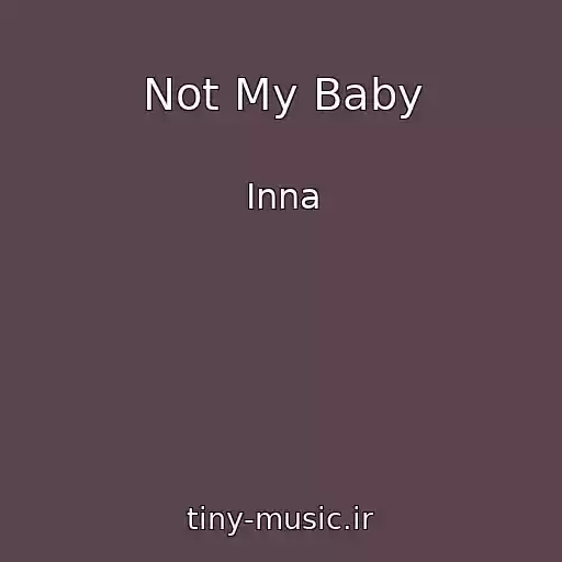 کاور آهنگ Not My Baby از Inna