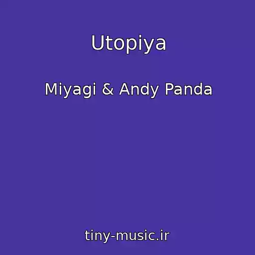 کاور آهنگ Utopiya از Miyagi & Andy Panda