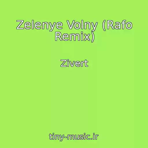 کاور آهنگ Zelenye Volny (Rafo Remix) از Zivert
