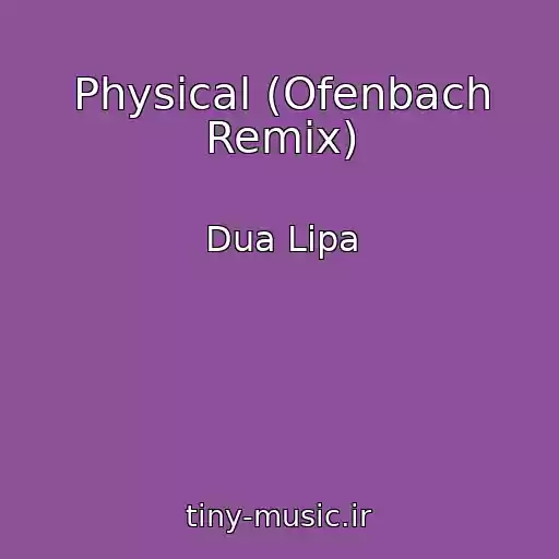 کاور آهنگ Physical (Ofenbach Remix) از Dua Lipa
