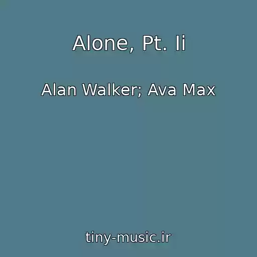کاور آهنگ Alone, Pt. Ii از Alan Walker; Ava Max