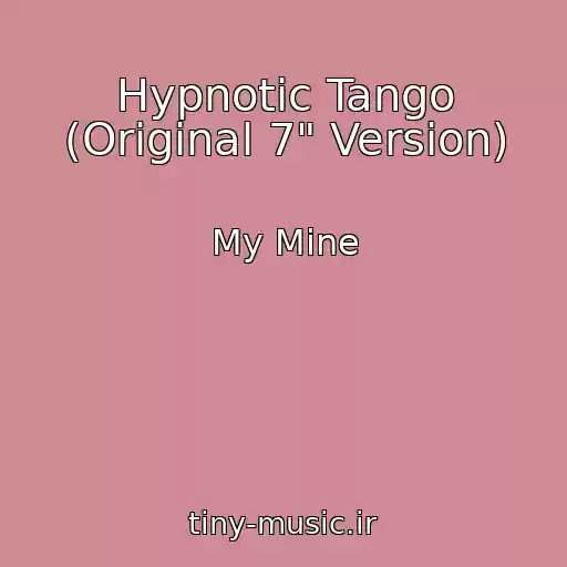 کاور آهنگ Hypnotic Tango (Original 7" Version) از My Mine