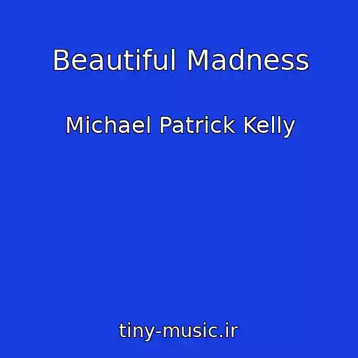 کاور آهنگ Beautiful Madness از Michael Patrick Kelly