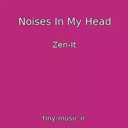 کاور آهنگ Noises In My Head از Zen-It