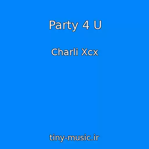 کاور آهنگ Party 4 U از Charli Xcx