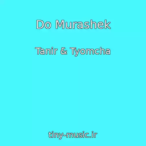 کاور آهنگ Do Murashek از Tanir & Tyomcha