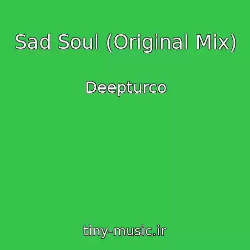 کاور آهنگ Sad Soul (Original Mix) از Deepturco
