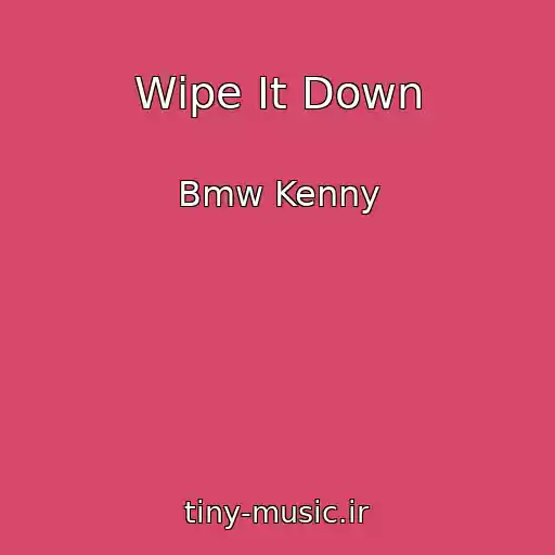 کاور آهنگ Wipe It Down از Bmw Kenny