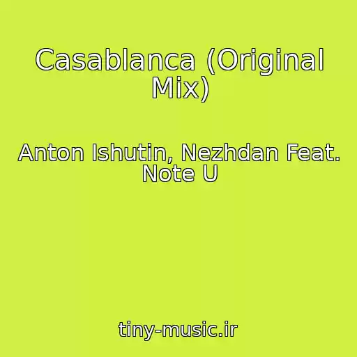 کاور آهنگ Casablanca (Original Mix) از Anton Ishutin, Nezhdan Feat. Note U