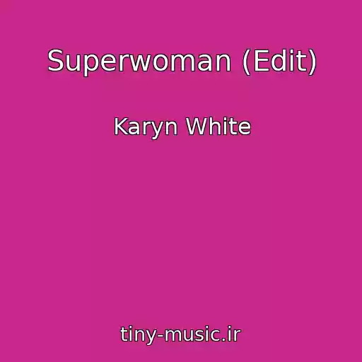 کاور آهنگ Superwoman (Edit) از Karyn White