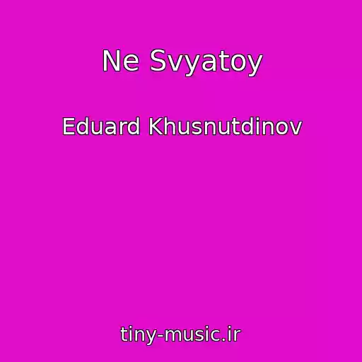 کاور آهنگ Ne Svyatoy از Eduard Khusnutdinov