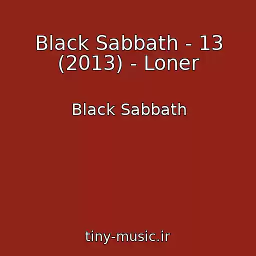 کاور آهنگ Black Sabbath - 13 (2013) - Loner از Black Sabbath