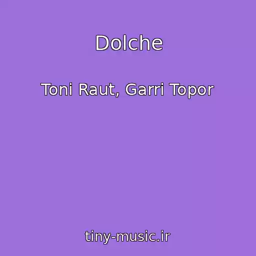 کاور آهنگ Dolche از Toni Raut, Garri Topor