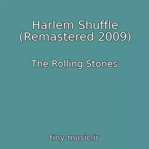 کاور آهنگ Harlem Shuffle (Remastered 2009) از The Rolling Stones