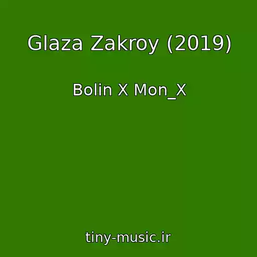 کاور آهنگ Glaza Zakroy (2019) از Bolin X Mon_X