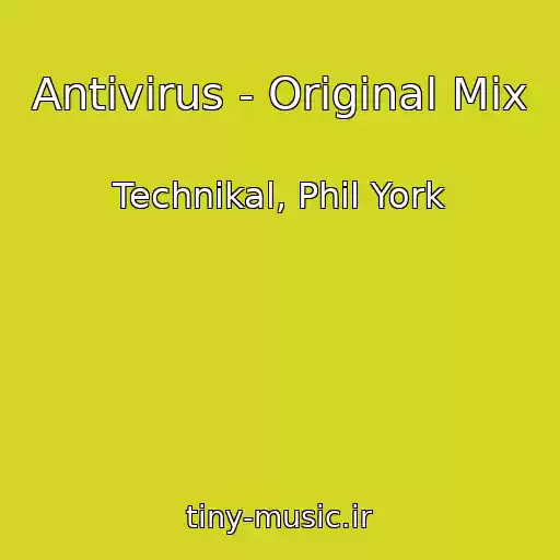 کاور آهنگ Antivirus - Original Mix از Technikal, Phil York
