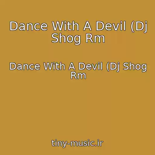 کاور آهنگ Dance With A Devil (Dj Shog Rm از Dance With A Devil (Dj Shog Rm