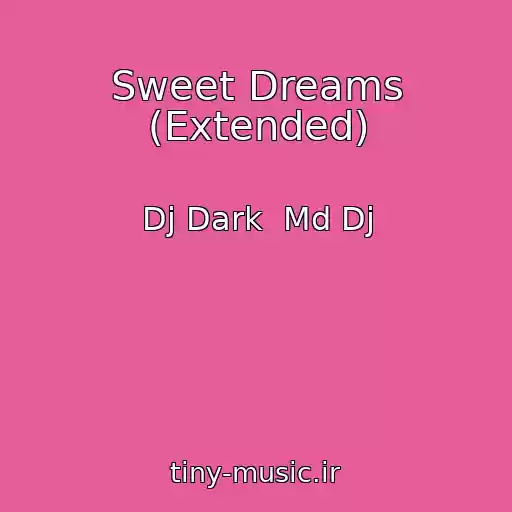 کاور آهنگ Sweet Dreams (Extended) از Dj Dark  Md Dj