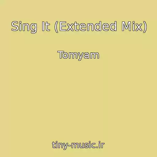 کاور آهنگ Sing It (Extended Mix) از Tomyam