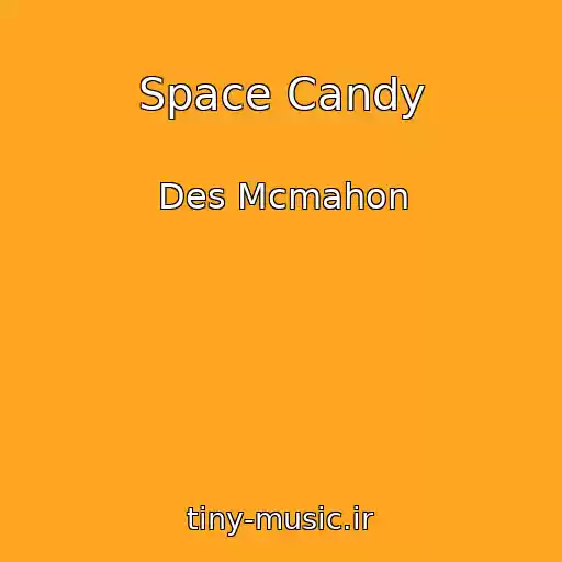 کاور آهنگ Space Candy از Des Mcmahon
