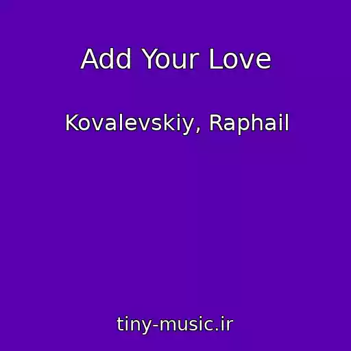 کاور آهنگ Add Your Love از Kovalevskiy, Raphail