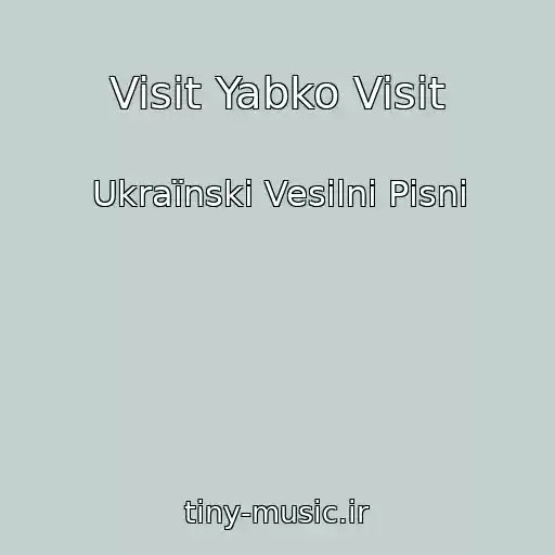 کاور آهنگ Visit Yabko Visit از Ukraїnskі Vesіlnі Pіsnі
