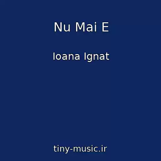 کاور آهنگ Nu Mai E از Ioana Ignat