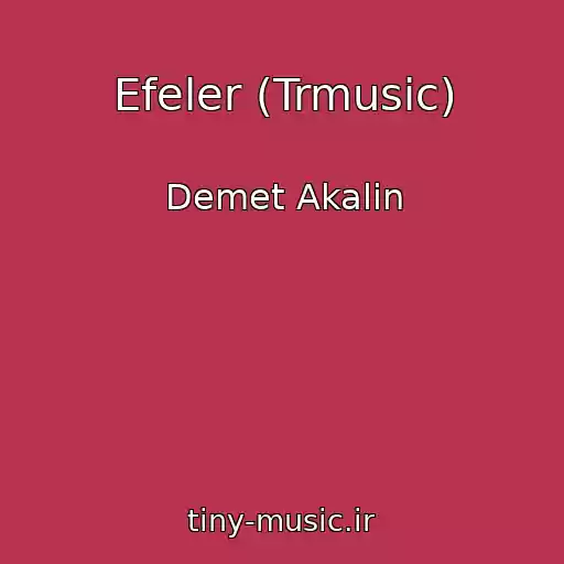 کاور آهنگ Efeler (Trmusic) از Demet Akalin