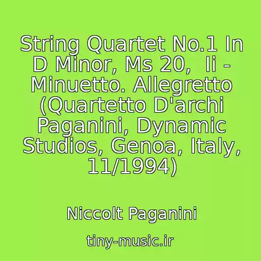 کاور آهنگ String Quartet No.1 In D Minor, Ms 20,  Ii - Minuetto. Allegretto (Quartetto D'archi Paganini, Dynamic Studios, Genoa, Italy, 11/1994) از Niccolt Paganini