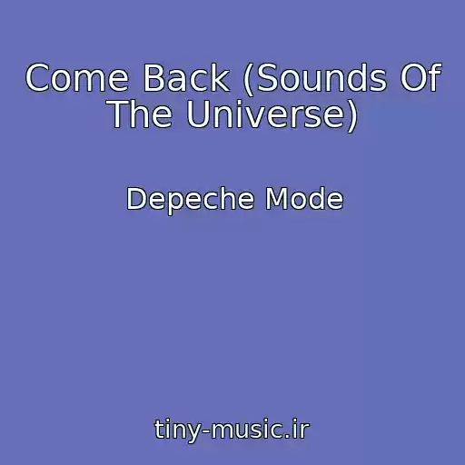 کاور آهنگ Come Back (Sounds Of The Universe) از Depeche Mode