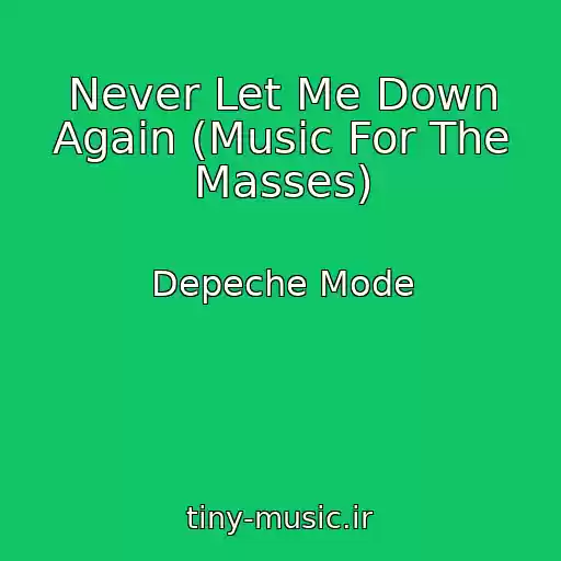 کاور آهنگ Never Let Me Down Again (Music For The Masses) از Depeche Mode