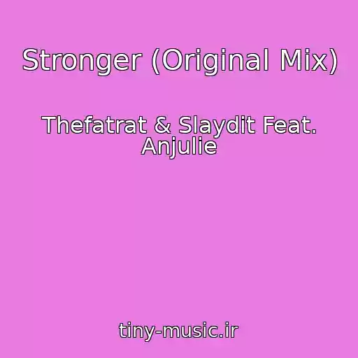 کاور آهنگ Stronger (Original Mix) از Thefatrat & Slaydit Feat. Anjulie