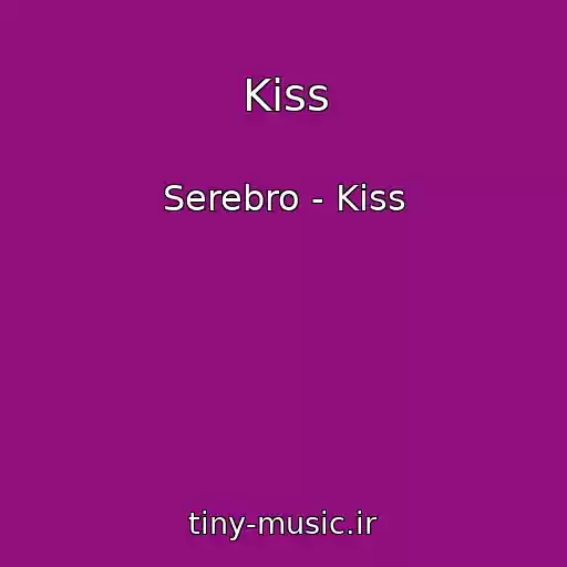 کاور آهنگ Kiss از Serebro - Kiss