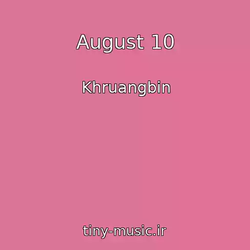 کاور آهنگ August 10 از Khruangbin
