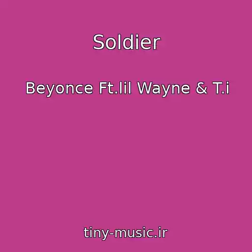 کاور آهنگ Soldier از Beyonce Ft.lil Wayne & T.i