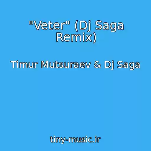 کاور آهنگ "Veter" (Dj Saga Remix) از Timur Mutsuraev & Dj Saga