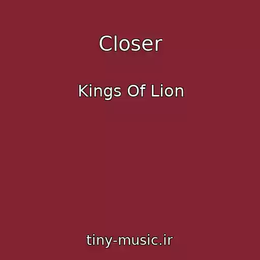 کاور آهنگ Closer از Kings Of Lion