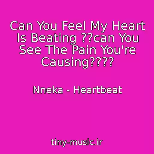 کاور آهنگ Can You Feel My Heart Is Beating ??can You See The Pain You're Causing???? از Nneka - Heartbeat